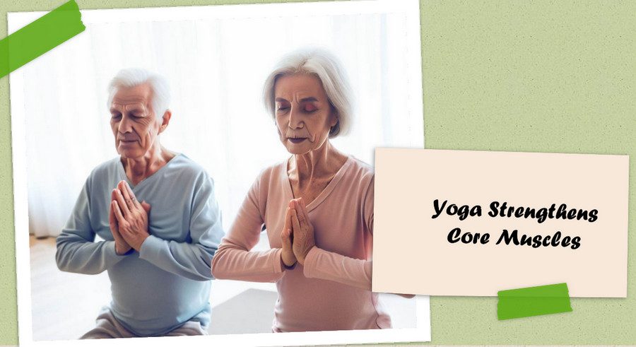 Yoga Strengthens Core Muscles in Seniors